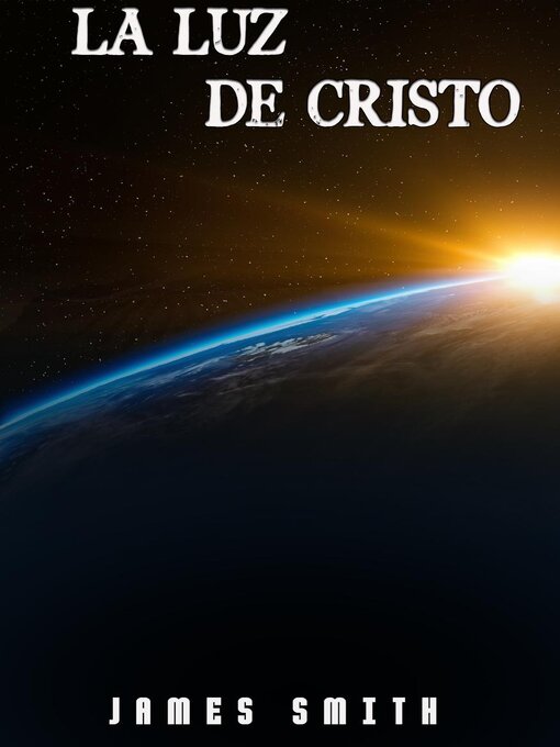 Title details for La Luz de Cristo by James Smith - Available